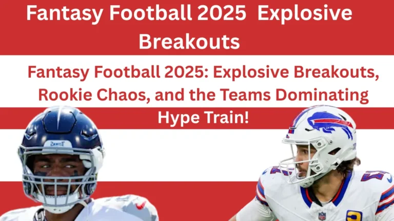 Fantasy Football 2025 Explosive Breakouts
